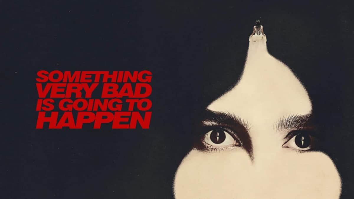 Something Very Bad Is Going to Happen