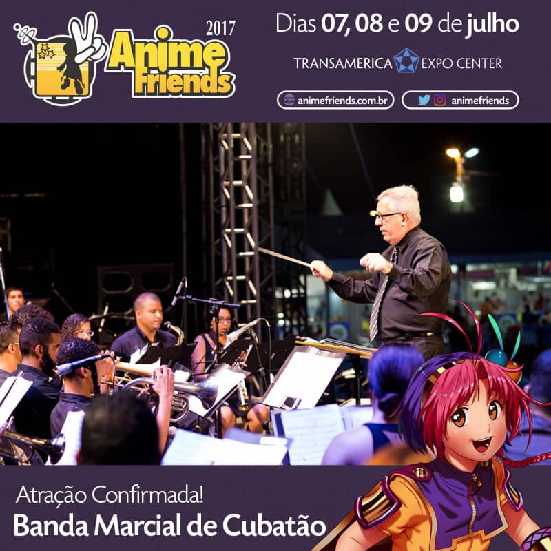 Anime Friends 2017 | Banda Marcial de Cubatão confirmada para o Anime in Concert