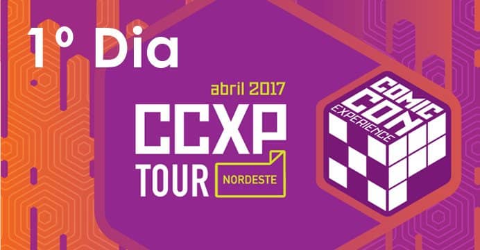 CCXP Tour Nordeste: Saiba o que vai rolar no primeiro dia do evento