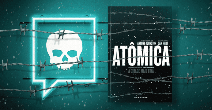 Atômica é o novo quadrinho da DarkSide Books