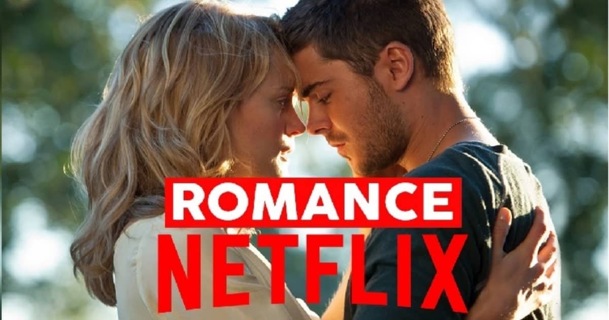 Quais são os melhores filmes de romance da Netflix?