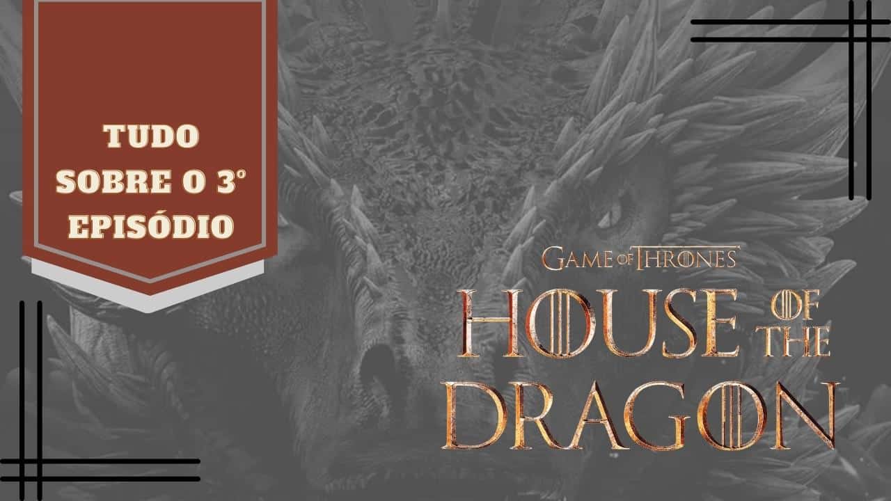 House of the Dragon – Que horas começa o 3º episódio na HBO Max?