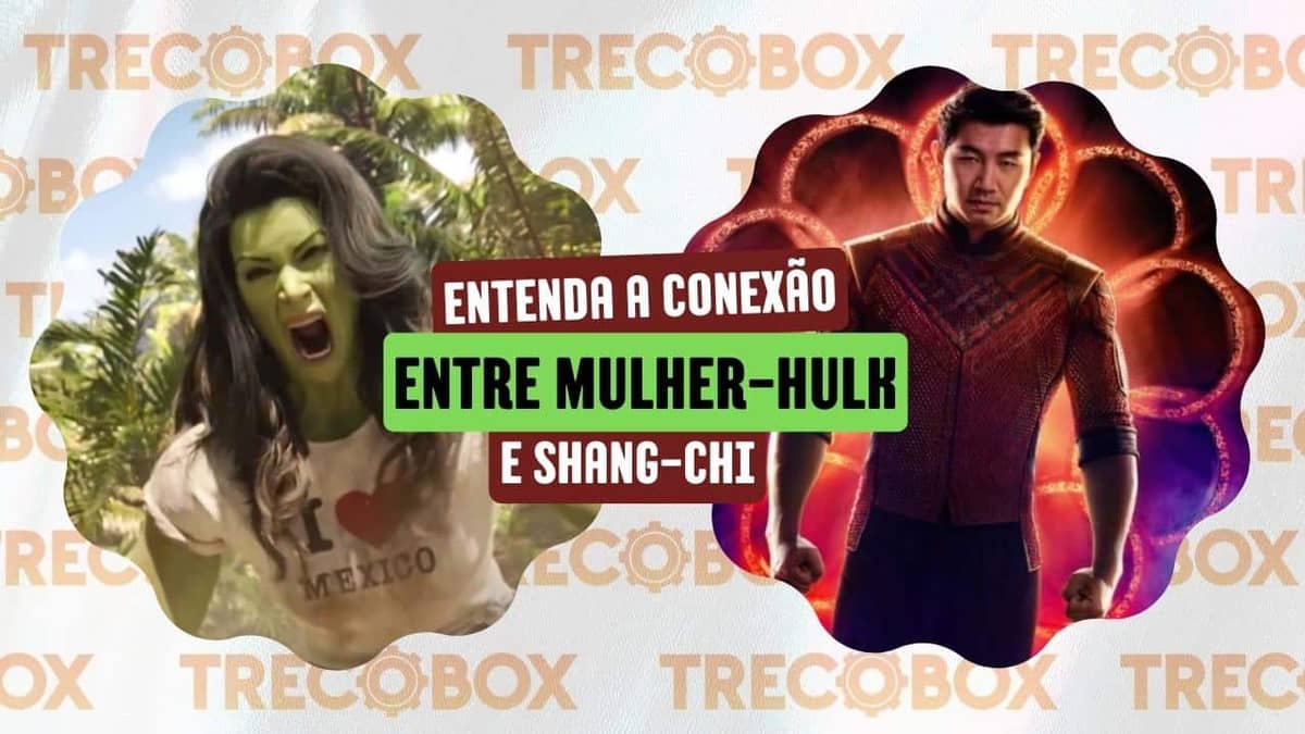 Entenda a conexão entre Mulher-Hulk e Shang-Chi