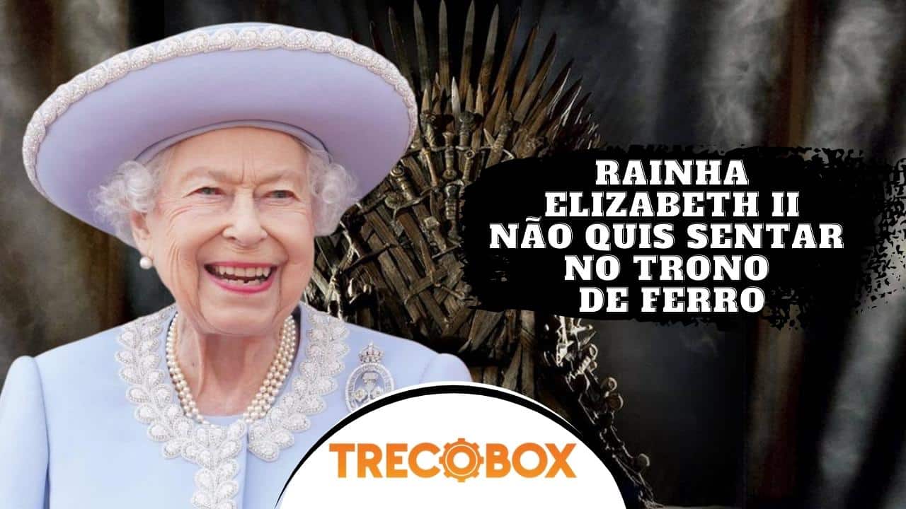 Rainha Elizabeth II não quis sentar no Trono de Ferro de Game of Thrones, entenda