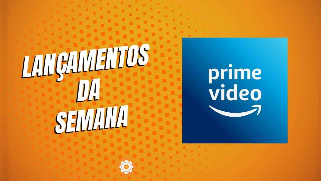 Confira os lançamentos Amazon Prime Video da semana (13 a 19 de fevereiro)