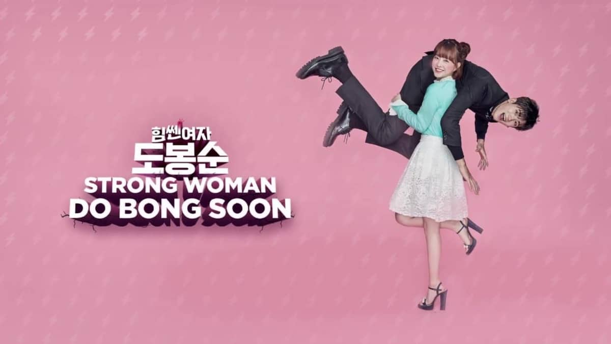 Mulher Forte, Do Bong-soon força e coração em um dorama inesquecível